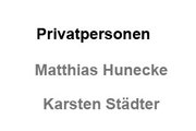 Private Unterstützer: Matthias Hunecke, Karsten Städter